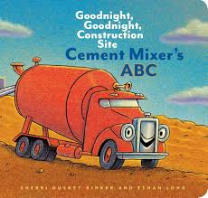 Goodnight, Goodnight, Construction Site Cement Mixer's ABC