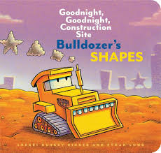 Goodnight, Goodnight, Construction Site Bulldozer's Shapes