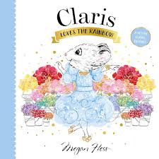 Claris Loves The Rainbow by Megan Hess
