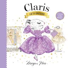 Claris Gets Dressed by Megan Hess